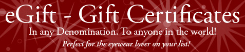 Purchase an eGift Certificate for your eyewear lover